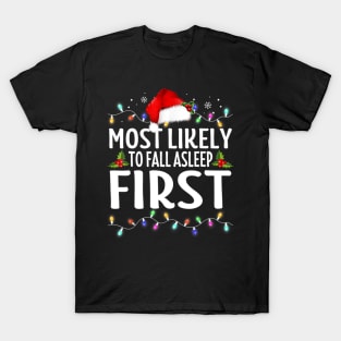 Most Likely To Fall Asleep First Family Christmas Holiday T-Shirt